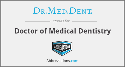 Dr.Med.Dent. - Doctor of Medical Dentistry