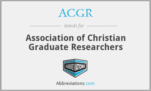 ACGR - Association of Christian Graduate Researchers