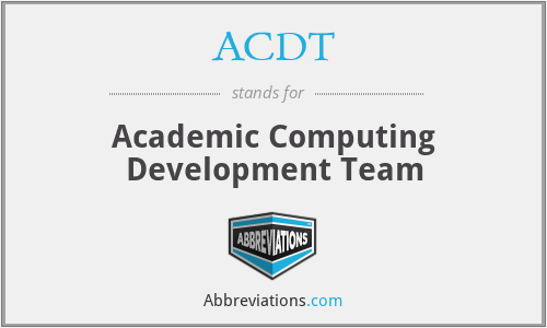 ACDT - Academic Computing Development Team