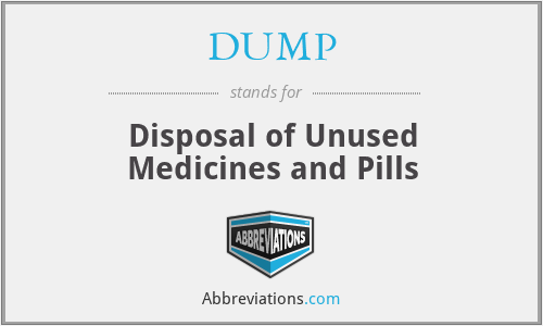 DUMP - Disposal of Unused Medicines and Pills