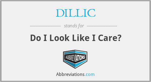 DILLIC - Do I Look Like I Care?