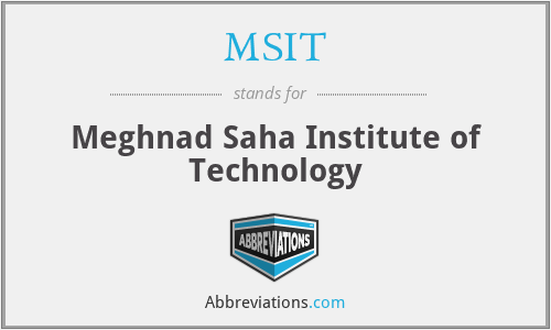 MSIT - Meghnad Saha Institute of Technology