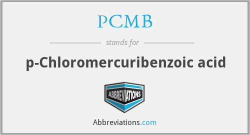 PCMB - p-Chloromercuribenzoic acid