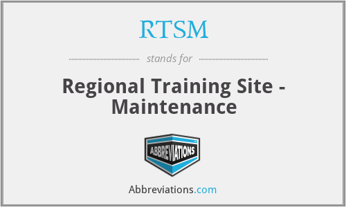 RTSM - Regional Training Site - Maintenance