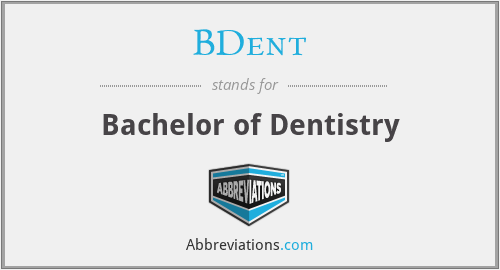 BDent - Bachelor of Dentistry