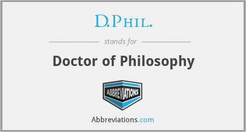D.Phil. - Doctor of Philosophy