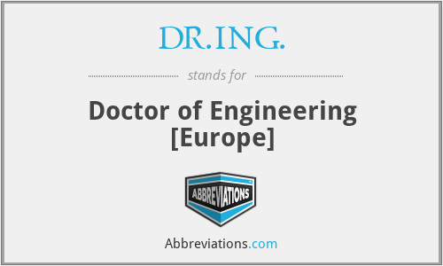 DR.ING. - Doctor of Engineering [Europe]