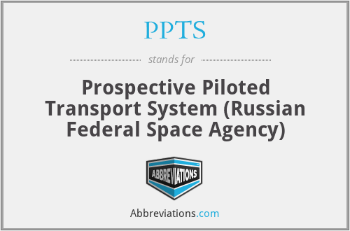 PPTS - Prospective Piloted Transport System (Russian Federal Space Agency)
