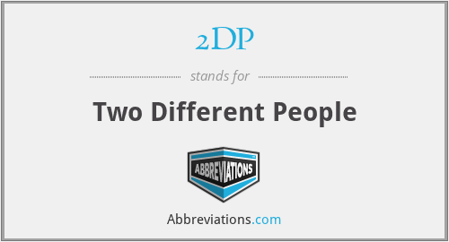 2DP - Two Different People