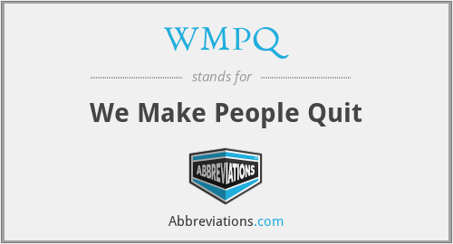 WMPQ - We Make People Quit