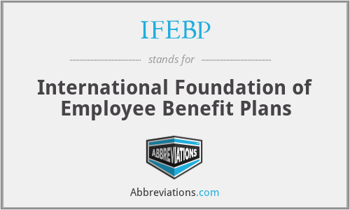 IFEBP - International Foundation of Employee Benefit Plans