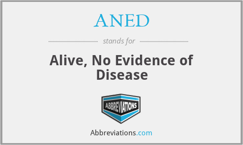ANED - Alive, No Evidence of Disease