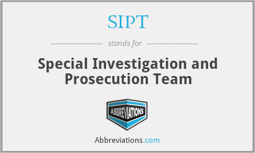 SIPT - Special Investigation and Prosecution Team