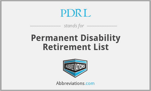 PDRL - Permanent Disability Retirement List