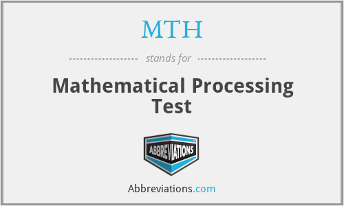 MTH - Mathematical Processing Test