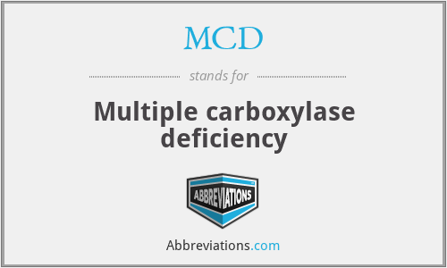 MCD - Multiple carboxylase deficiency