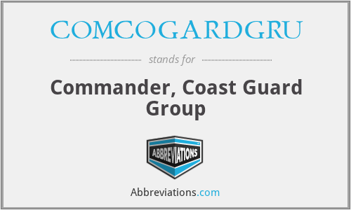 COMCOGARDGRU - Commander, Coast Guard Group