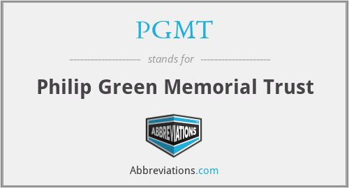 PGMT - Philip Green Memorial Trust