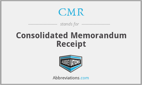 CMR - Consolidated Memorandum Receipt