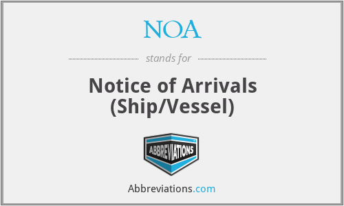 NOA - Notice of Arrivals (Ship/Vessel)