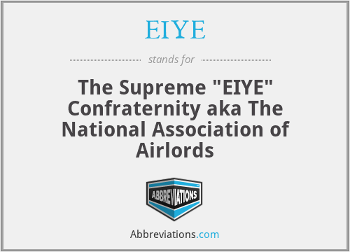 EIYE - The Supreme "EIYE" Confraternity aka The National Association of Airlords