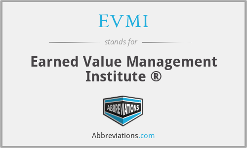 EVMI - Earned Value Management Institute ®