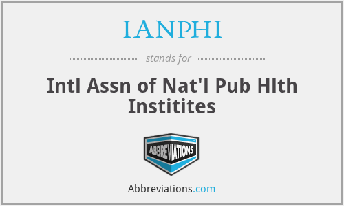 IANPHI - Intl Assn of Nat'l Pub Hlth Institites