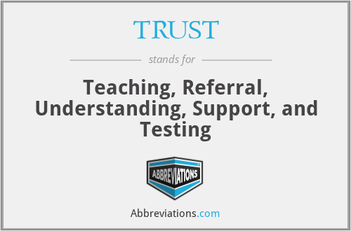 TRUST - Teaching, Referral, Understanding, Support, and Testing