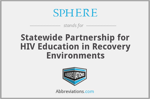 SPHERE - Statewide Partnership for HIV Education in Recovery Environments