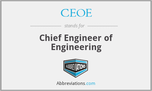 CEOE - Chief Engineer of Engineering