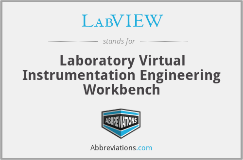 LabVIEW - Laboratory Virtual Instrumentation Engineering Workbench
