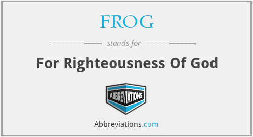 FROG - For Righteousness Of God