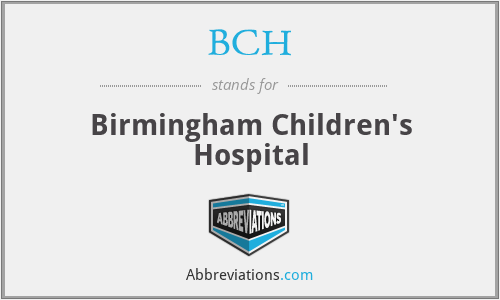 BCH - Birmingham Children's Hospital