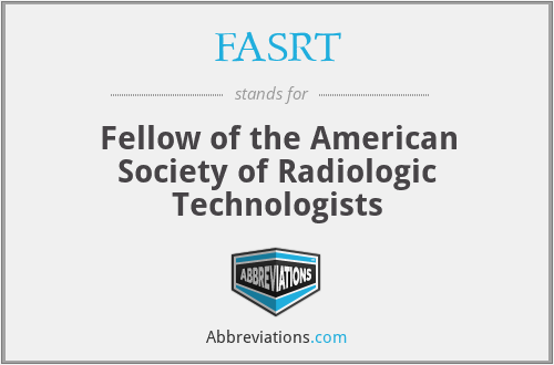 FASRT - Fellow of the American Society of Radiologic Technologists