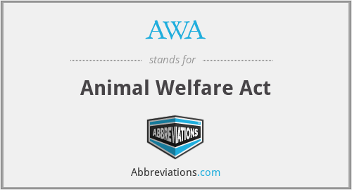 AWA - Animal Welfare Act
