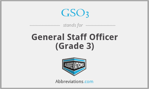 GSO3 - General Staff Officer (Grade 3)