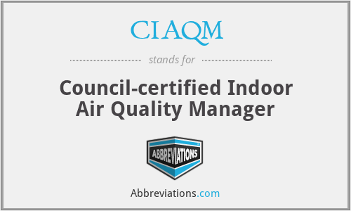 CIAQM - Council-certified Indoor Air Quality Manager
