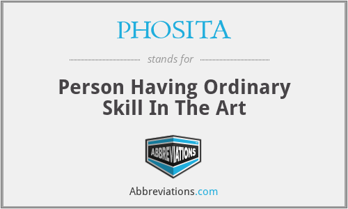 PHOSITA - Person Having Ordinary Skill In The Art