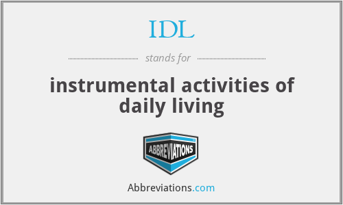 IDL - instrumental activities of daily living
