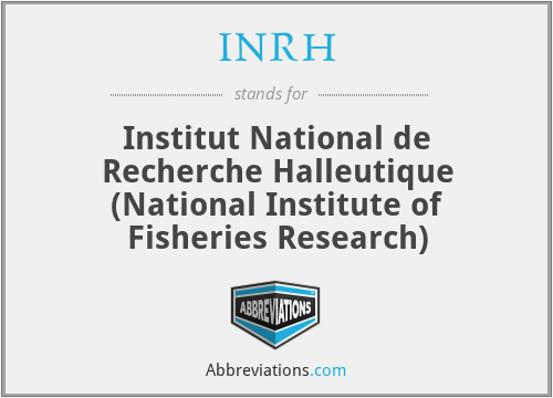 INRH - Institut National de Recherche Halleutique (National Institute of Fisheries Research)