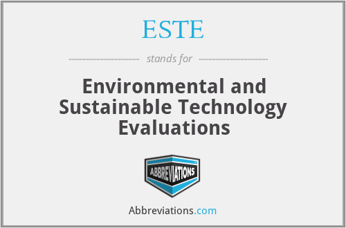 ESTE - Environmental and Sustainable Technology Evaluations