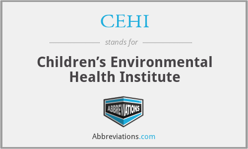 CEHI - Children’s Environmental Health Institute