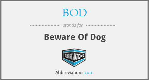 BOD - Beware Of Dog