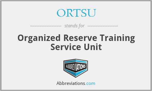 ORTSU - Organized Reserve Training Service Unit