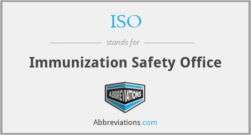 ISO - Immunization Safety Office