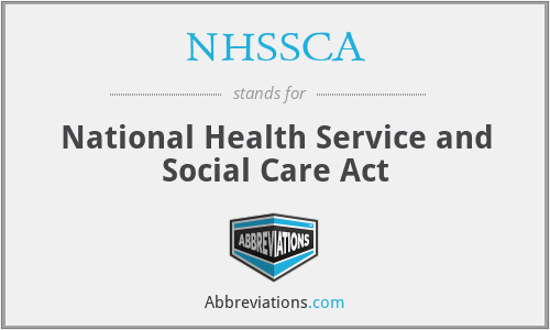 NHSSCA - National Health Service and Social Care Act