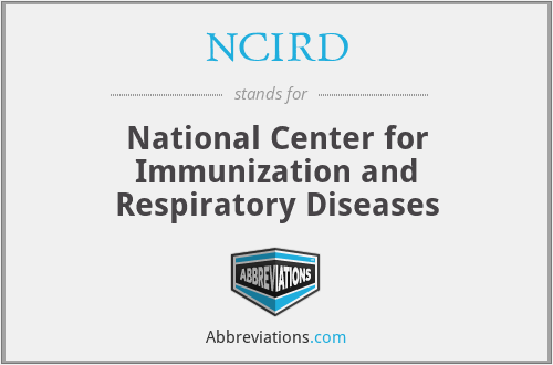 NCIRD - National Center for Immunization and Respiratory Diseases