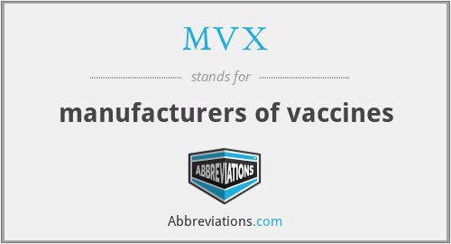 MVX - manufacturers of vaccines