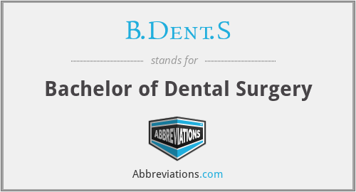 B.Dent.S - Bachelor of Dental Surgery