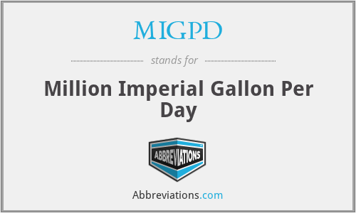 MIGPD - Million Imperial Gallon Per Day